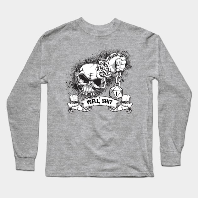 DnD Design Well Shit Nat1 Long Sleeve T-Shirt by OfficialTeeDreams